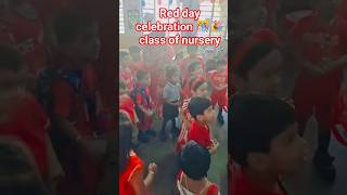 Red day celebration 🎊#Nursery #class #fullmastiwithkids #littileone ❤️