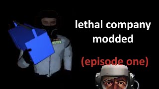 Lethal Company Modded: Episode One (R. Gosling Company)