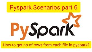Pyspark Scenarios 6 How to Get no of rows from each file in pyspark dataframe #pyspark  #databricks