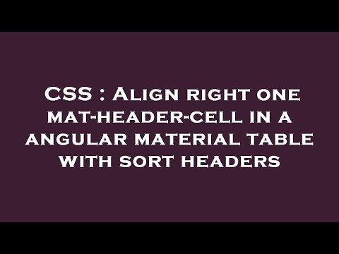 CSS : Align right one mat-header-cell in a angular material table with sort headers