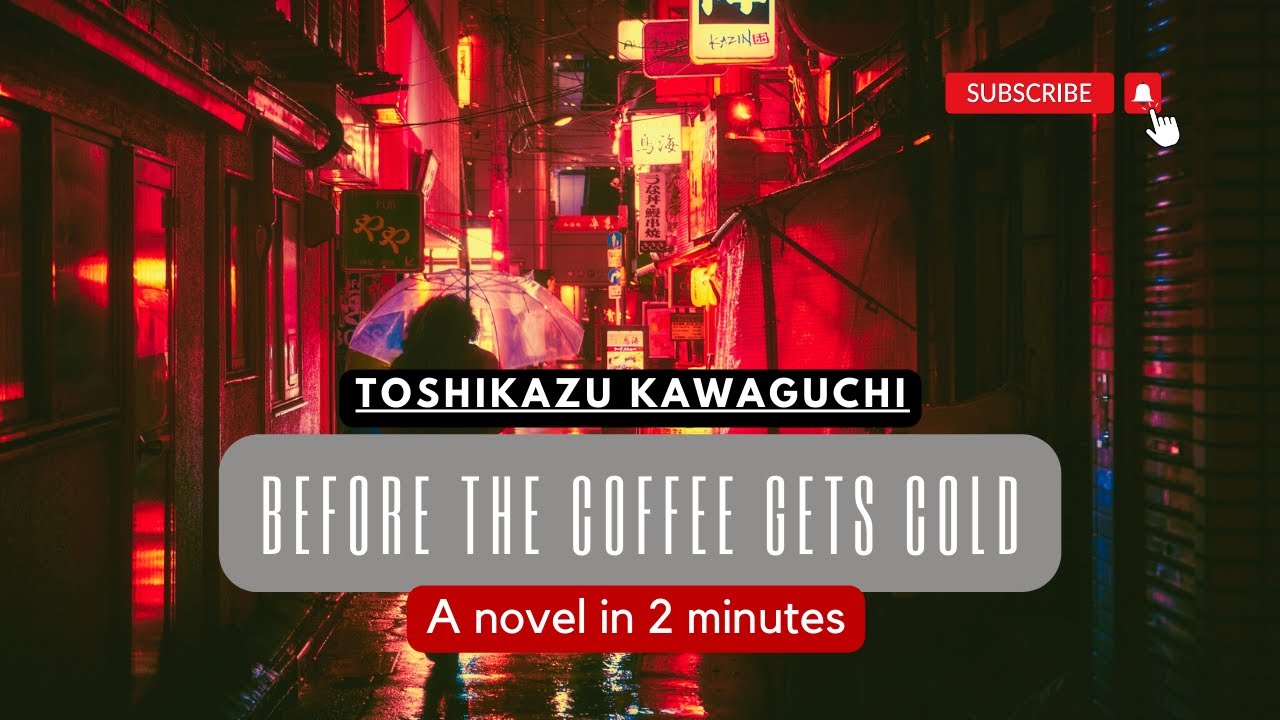 Before the Coffee Gets Cold by Toshikazu Kawaguchi