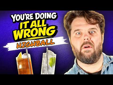 You're Doing It All Wrong - How To Make A Proper Highball