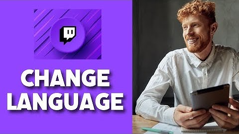 How to Change Language in Twitch 2025