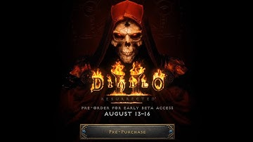 Diablo 2 Resurrected Early Beta Access Open