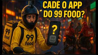 99 Food Já tem Aplicativo Para Entregadores?
