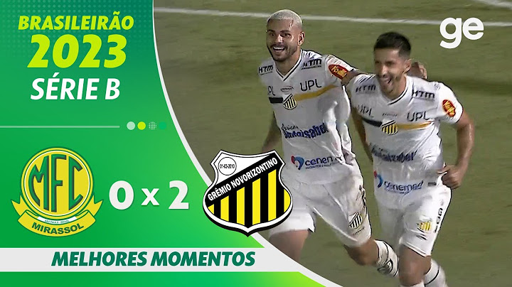 MIRASSOL 0 X 2 NOVORIZONTINO | MELHORES MOMENTOS | 4ª RODADA BRASILEIRÃO SÉRIE B 2023 | ge.globo