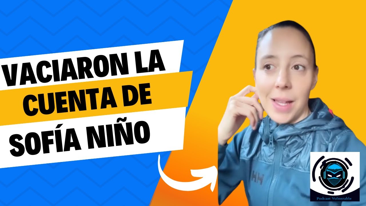 Sofía Niño de Rivera Denuncia Estafa Bancaria  ¿Cómo Le Vaciaron la Cuenta