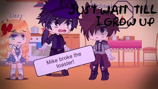 Just wait ‘till I grow up | Meme | Gacha club | Ft. Some past aftons