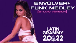 Latin Grammy | Anitta - Envolver + Funk Medley [Studio Version]