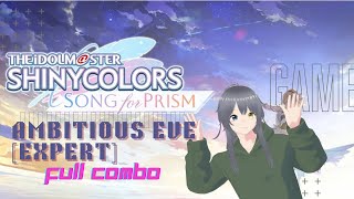 Idolm Shiny Colors Song For Prism Ambitious Eve Expert-Full Combo