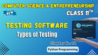 078 Testing and its Types Chapter 2 Class 11th Computer Science and Entrepreneurship