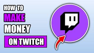 How To Make Money on Twitch (Beginner Guide 2026)