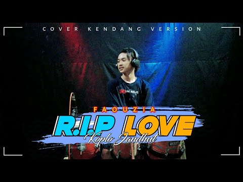 RIP LOVE - FAOUZIA Versi Koplo Cover Kendang | Viral Tiktok | Firman Music
