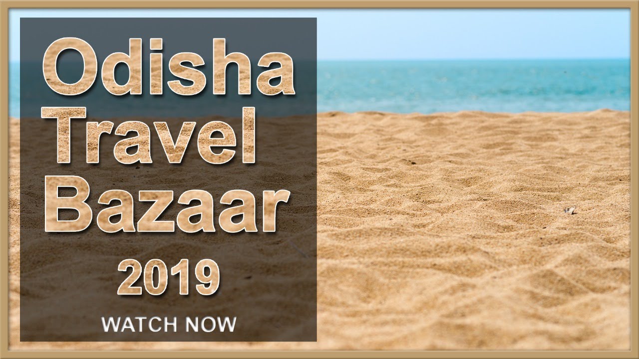Odisha Travel Bazaar 2019 | Odisha Tourism | Short Report