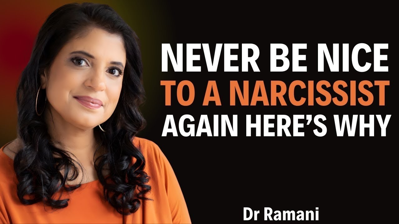 Never Be Nice to a Narcissist Again — Here’s Why | Dr. Ramani Durvasula