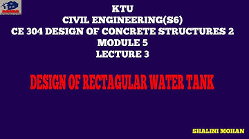 KTU,CE,S6,DCS2,DESIGN OF CONCRETE STRUCTURES 2,MODULE 5,DESIGN OF RECTANGULAR WATER TANK ,MALAYALAM