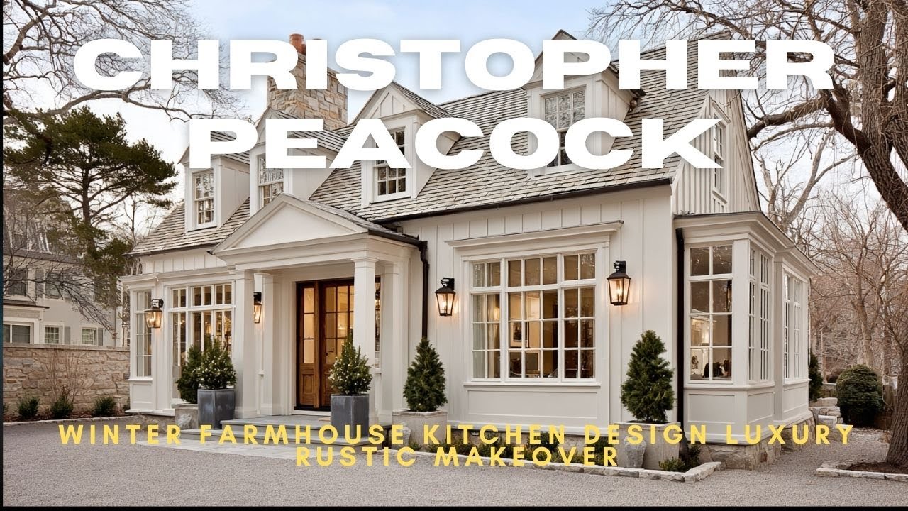 Christopher Peacock winter farmhouse kitchen design luxury rustic makeover