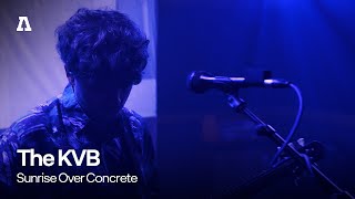 The KVB - Sunrise Over Concrete | Audiotree Live