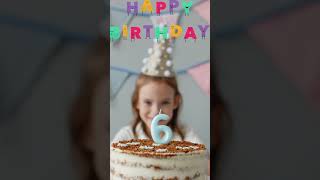 Happy Birthday to 6 Years Old Girl 🎂😍🎂