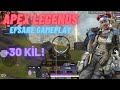 İLK OYUNDA 30 KİLL “OYUN EFSANE" APEX LEGENDS MOBİLE