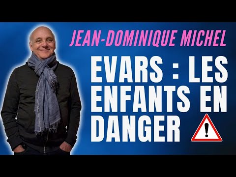 Les ENFANTS en DANGER avec le programme EVARS (Jean-Dominique Michel)