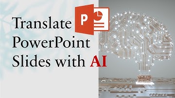 Translate PowerPoint Slides with AI: A Step-by-Step Guide