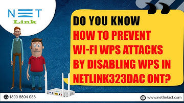 Do you know How to Prevent Wi-Fi WPS Attacks by disabling WPS in NETLINK HG323DAC ONT-42