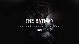The Batman Ft Abugat & Elvan Dalton