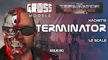 Hachette 1:2 scale Terminator build. Issue 80