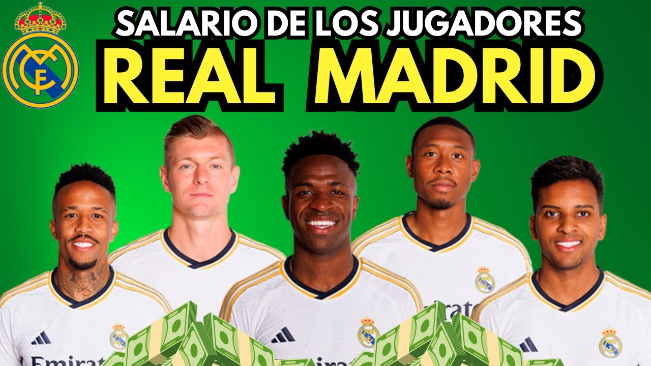 SALARIO DE LOS JUGADORES DEL REAL MADRID – 2024 - CUÁNTO GANAN. - YouTube