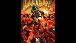 DOOM MEMES :HELL MEMES