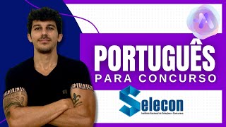 Português para Concurso - Banca Selecon