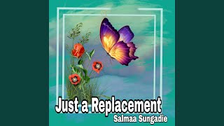 Just a Replacement