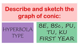 Hyperbola: Curve Sketch, TU, PU, KU, BE, Bsc, Bsc. CSIT, First year First Part: Simple Explanation