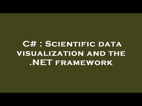 C# : Scientific data visualization and the .NET framework