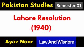 Lahore Resolution 1940 || Pakistan Studies || Ayaz Noor