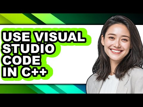 How to Use Visual Studio Code in C++ - Easy Guide