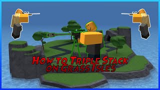 How to Triple Stack on Grass Isles in Tower Defense Simulator! [Outdated]