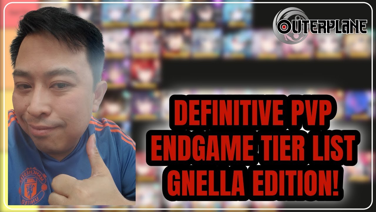 Definitive PVP Endgame Tier Lists GNella Edition! [Outerplane]