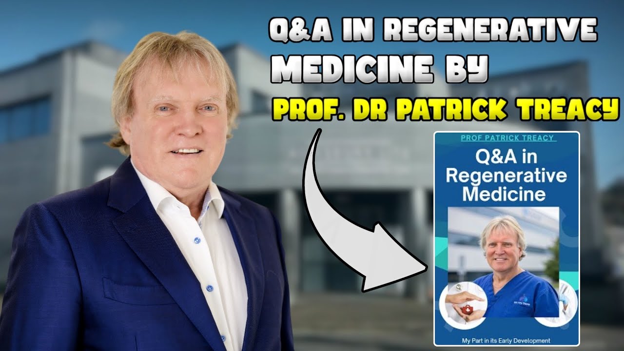 Q&A in Regenerative Medicine by Prof. Dr Patrick Treacy