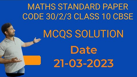Class 10th maths standard question paper code 30/2/3 |MCQs solution #mathspapersolution#cbseclass10