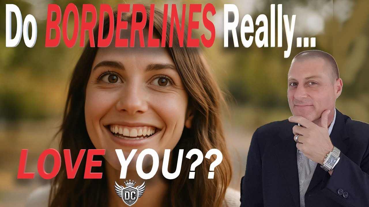 Do Borderlines Really Love You?