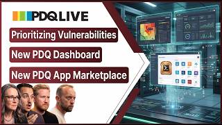 🔴Prioritizing Vulnerabilities + the New PDQ Dashboard & App Marketplace