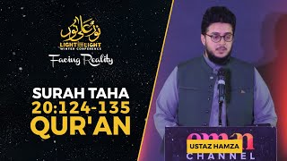 Surah Taha 20:124-135 | Qur'an Recitation by Ustaz Hamza | Light Upon Light 2022 Facing Reality