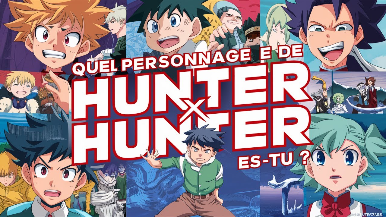 HUNTER X HUNTER : Quel Personnage De Hunter X Hunter Es-tu ? - YouTube