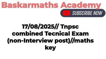 17/08/2025// Tnpsc combined Tecnical Exam (non-Interview post)//maths key//@baskarmaths 