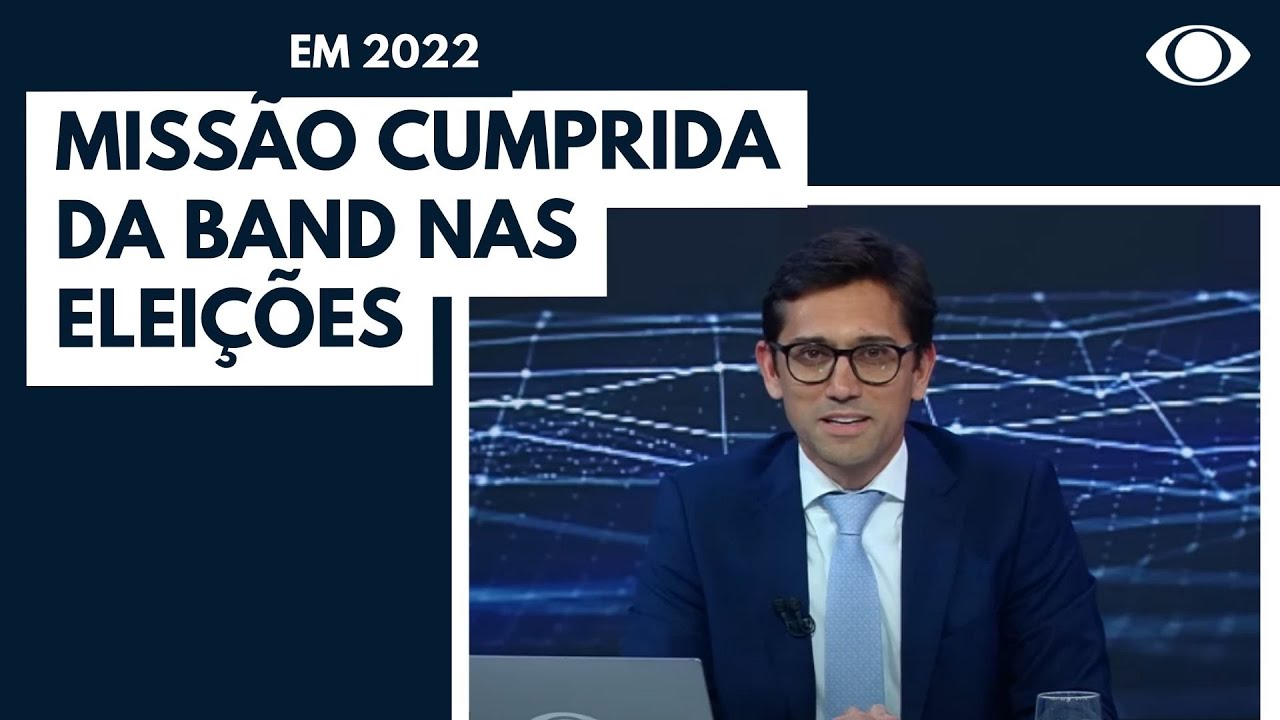 Missão cumprida da Band nas Eleições 2022