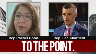 To The Point: Speaker Chatfield, State Rep. Hood