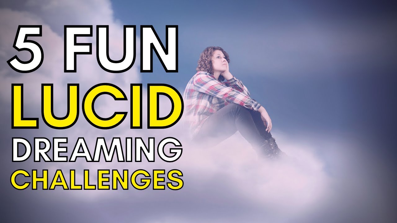 5 FUN Lucid Dreaming Challenges You HAVE To Try!
