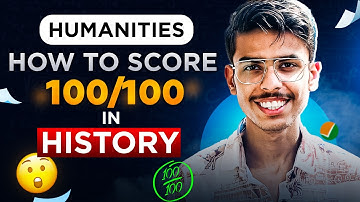 How to Score Full Marks in History 🔥🤫 | Class 11 and 12 Humanities Session 2024-25